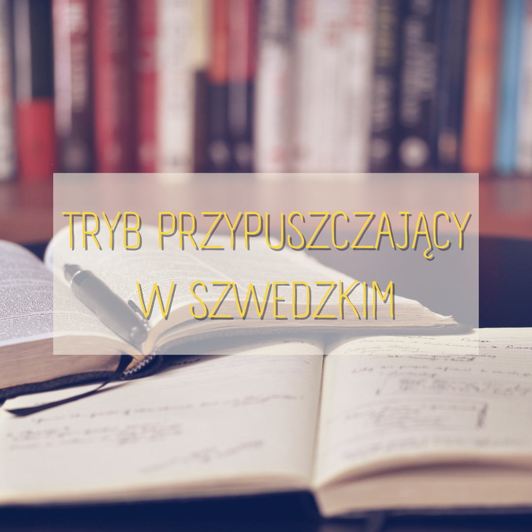 Tryb przypuszczający w szwedzkim