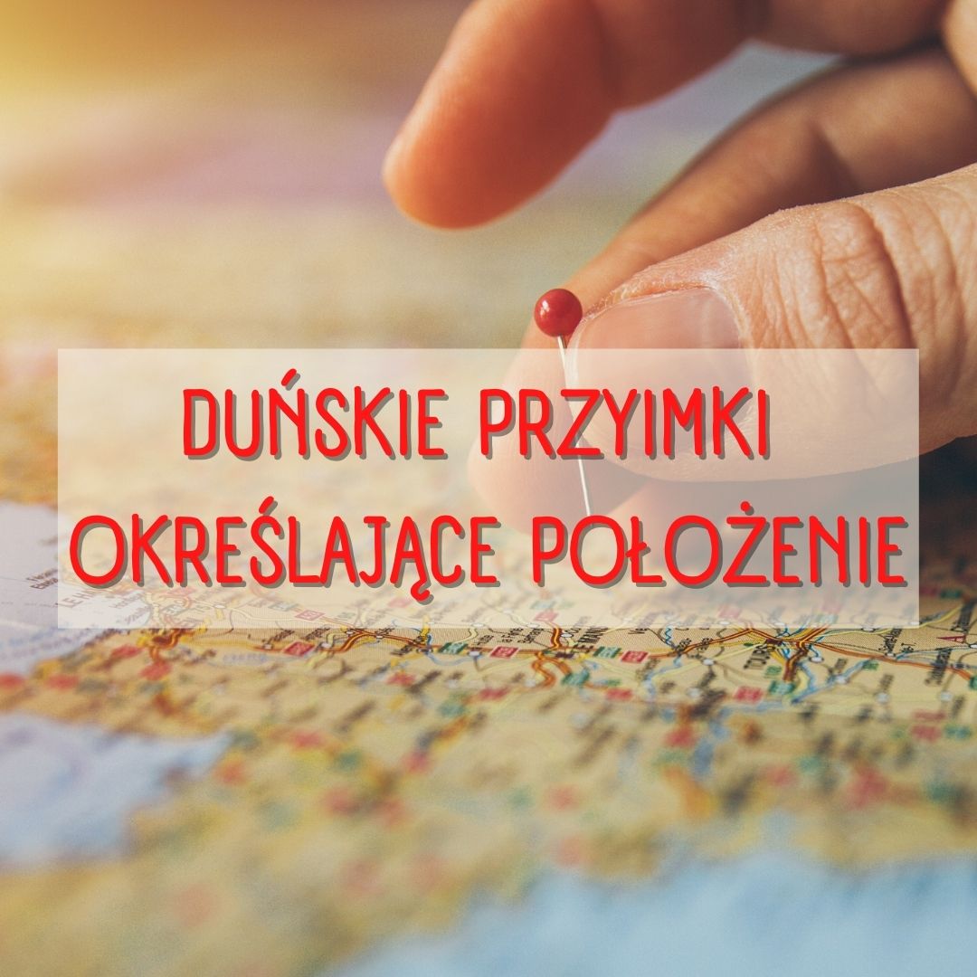 duńskie przyimki określające położenie