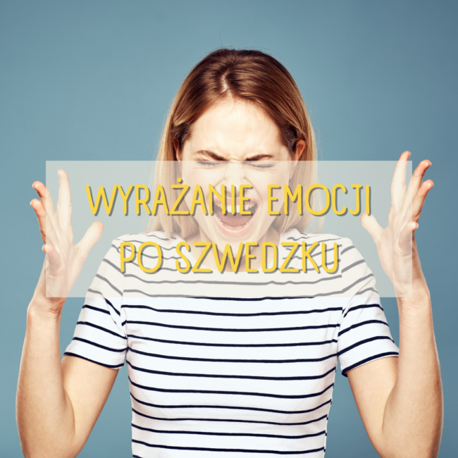Wyrażanie emocji po szwedzku