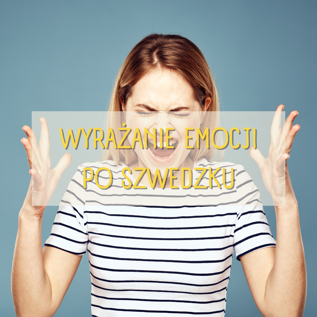 Wyrażanie emocji po szwedzku