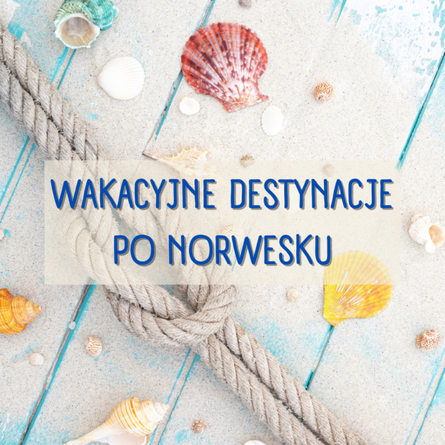 Wakacyjne destynacje po norwesku