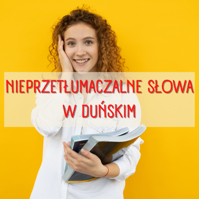 Nieprzetłumaczalne słówka w duńskim
