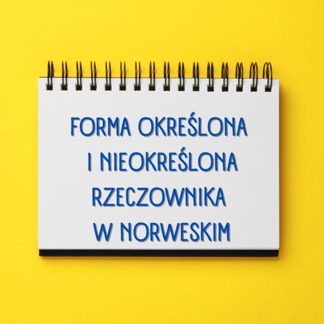 Forma określona i nieokreślona rzeczownika w norweskim