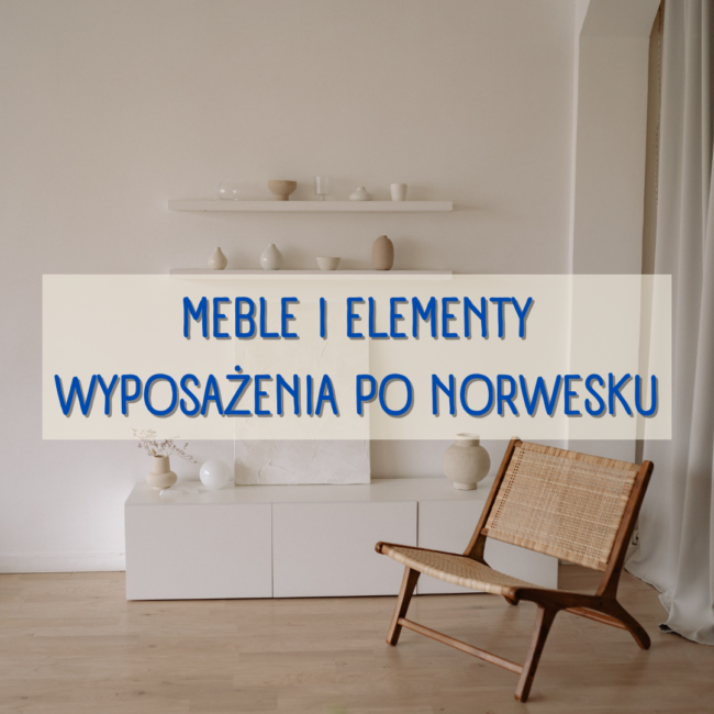 Meble i elementy wyposażenia po norwesku