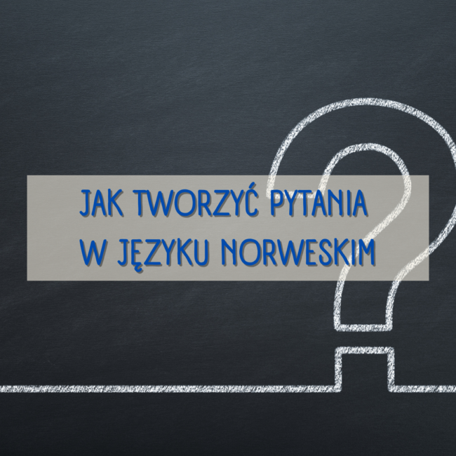 Jak tworzyć pytania w języku norweskim?