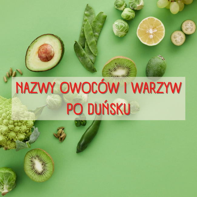 Nazwy owoców i warzyw po duńsku