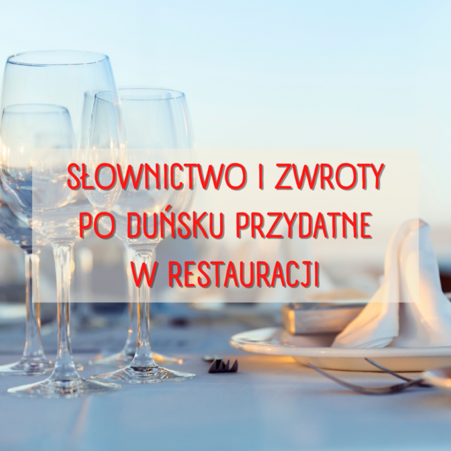 Słownictwo i zwroty po duńsku przydatne w restauracji