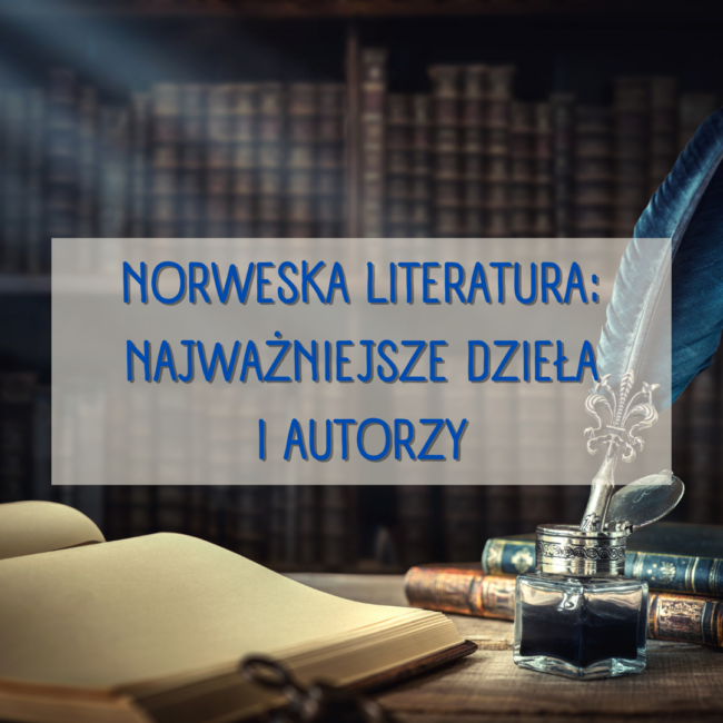 Norweska literatura: Najważniejsze dzieła i autorzy