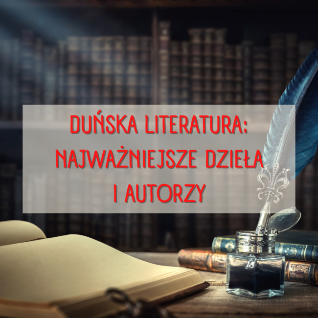 Duńska literatura – najważniejsze dzieła i autorzy