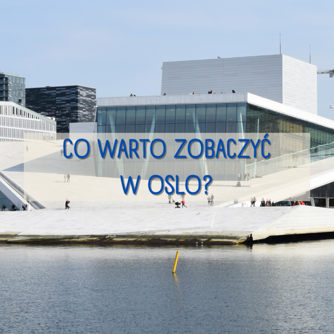Co warto zobaczyć w Oslo?