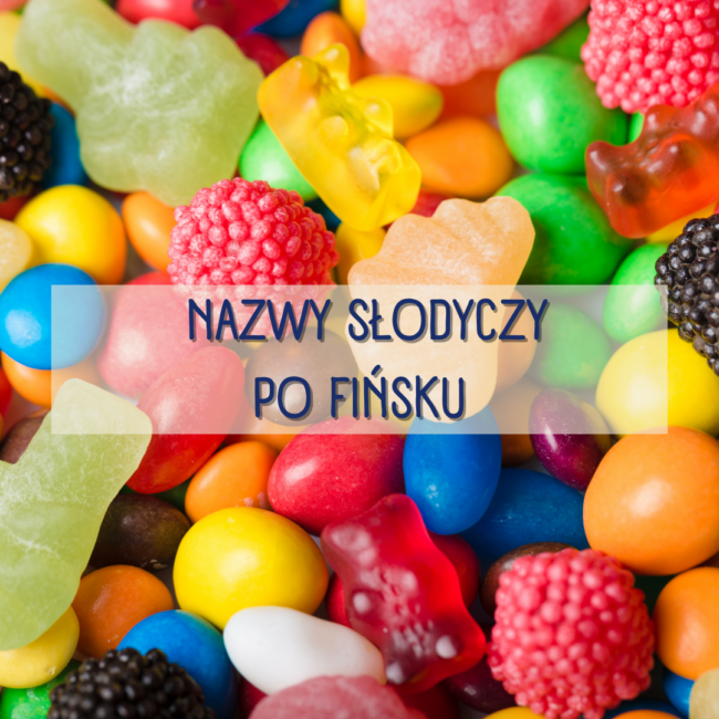 Nazwy słodyczy po fińsku