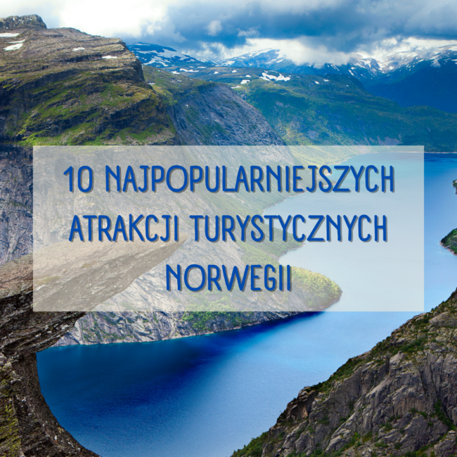 10 najpopularniejszych atrakcji turystycznych w Norwegii