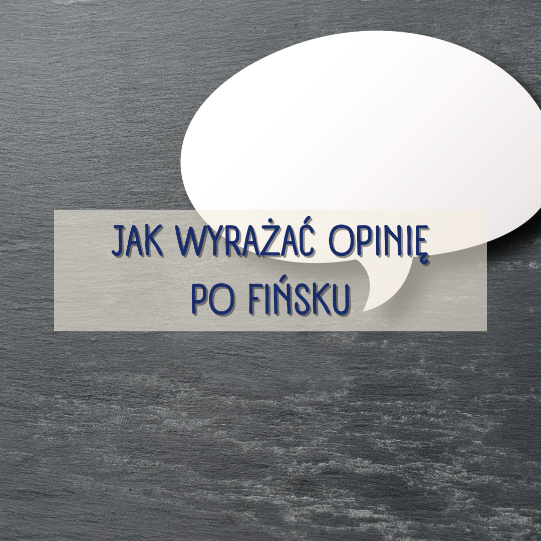 jak wyrażać opinię po fińsku