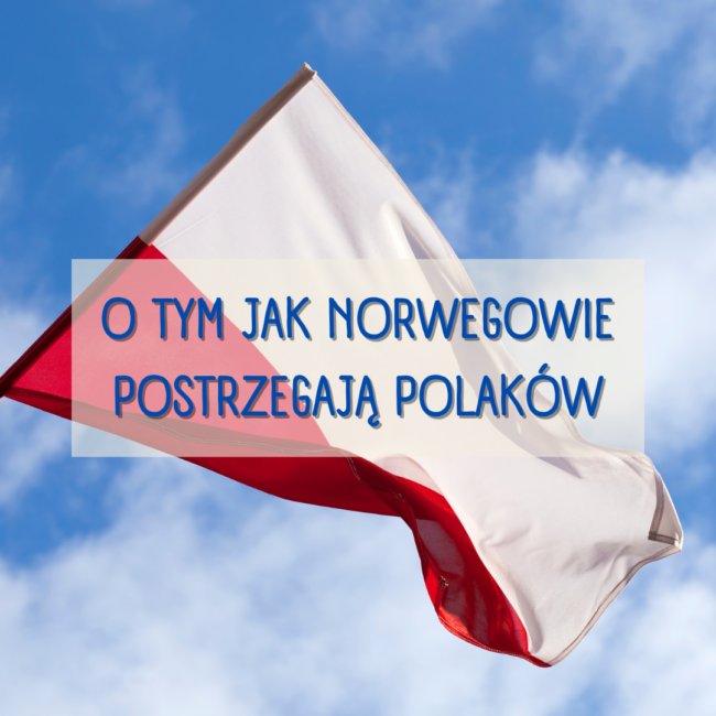 O tym jak Norwegowie postrzegają Polaków
