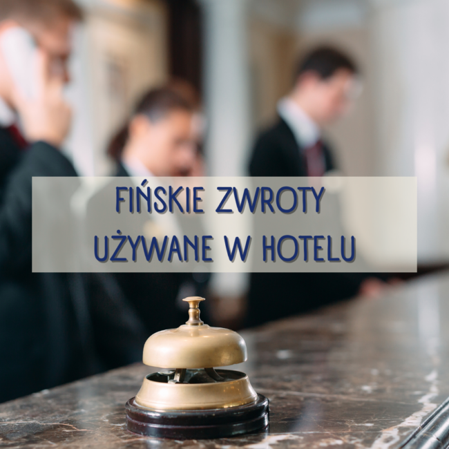 Fińskie zwroty używane w hotelu