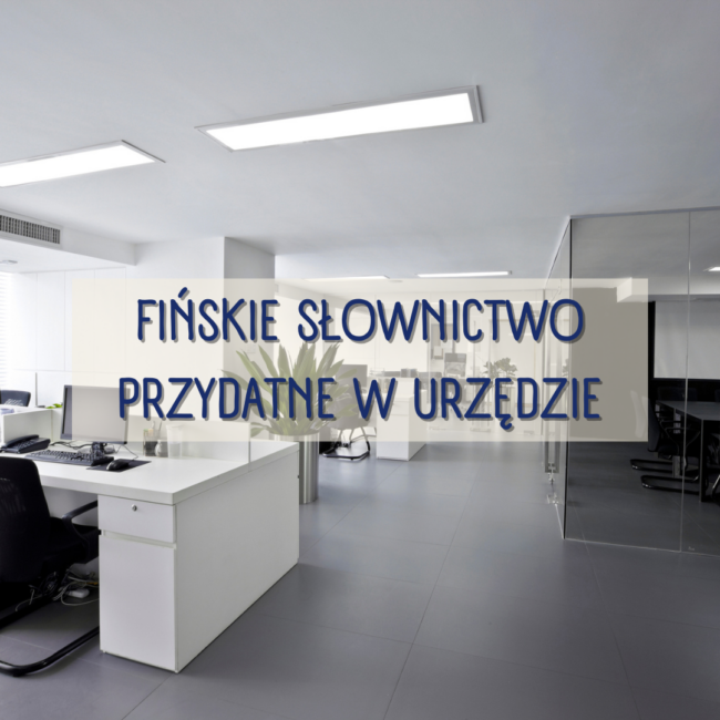 Fińskie słownictwo przydatne w urzędzie