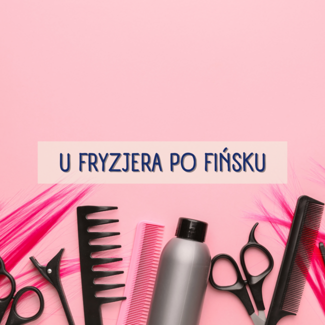 U fryzjera po fińsku
