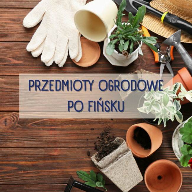 Przedmioty ogrodowe po fińsku