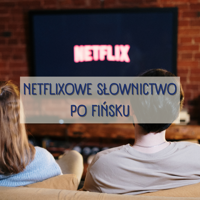 Netflixowe słownictwo po fińsku