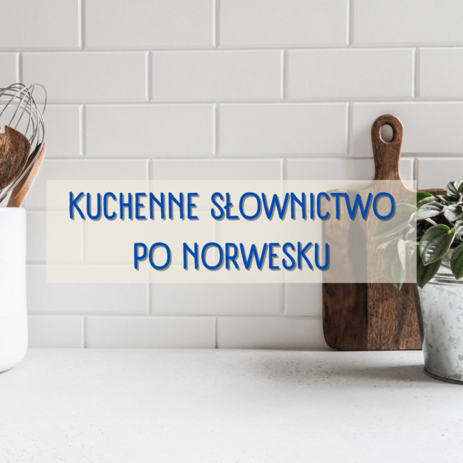 Kuchenne słownictwo po norwesku