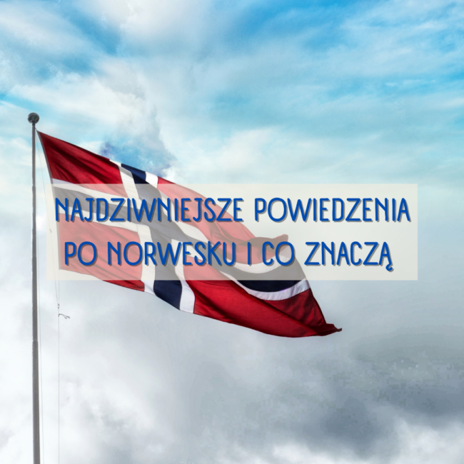 Najdziwniejsze powiedzenia po norwesku