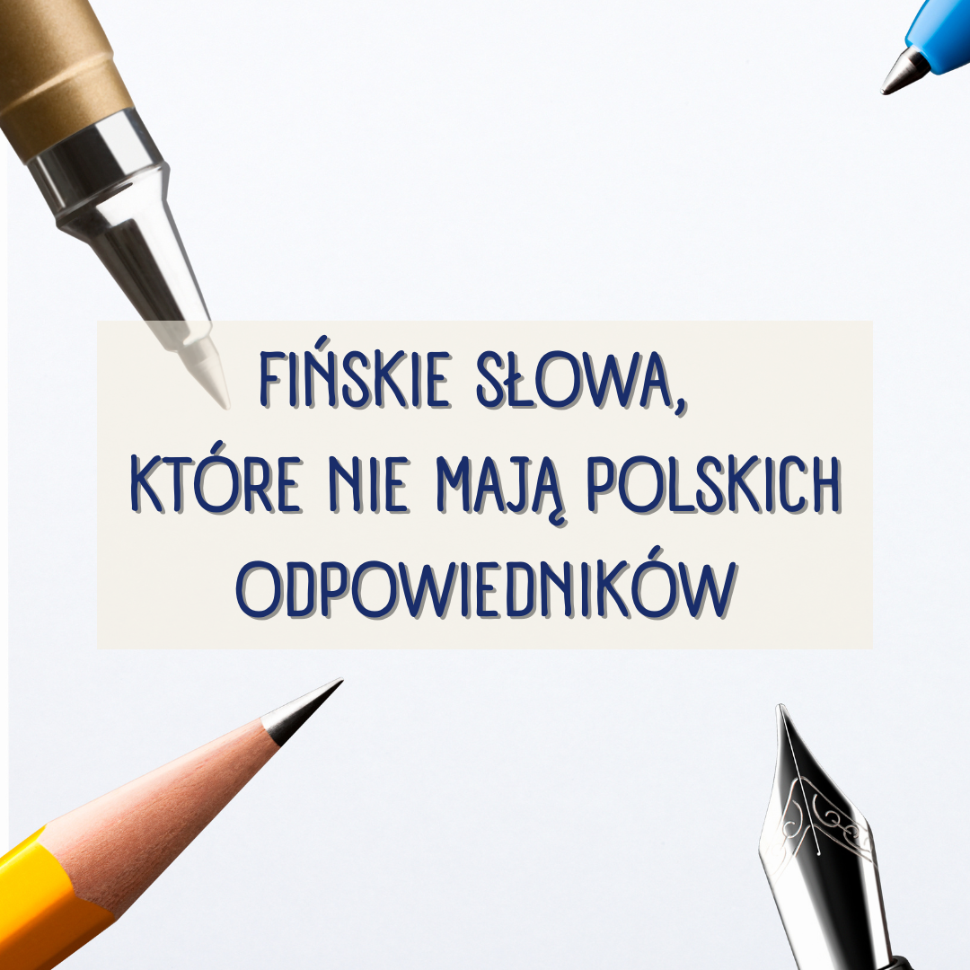 Fińskie słowa, które nie mają polskich odpowiedników