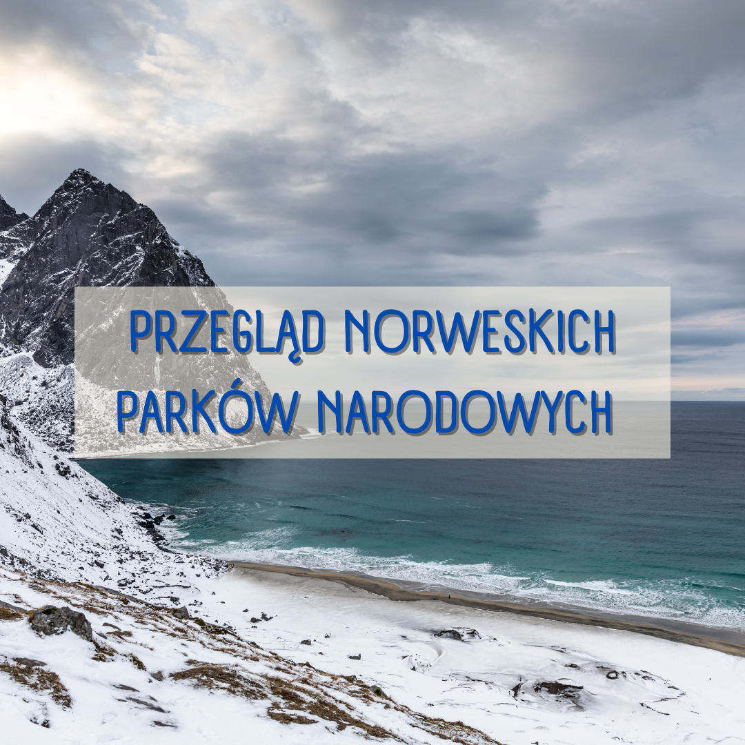 przegląd norweskich parków narodowych