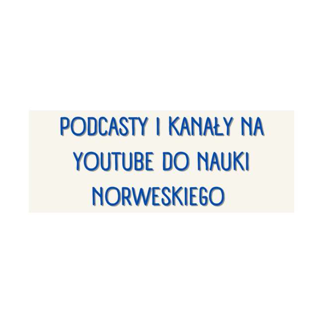 podcasty i kanały do nauki norweskiego