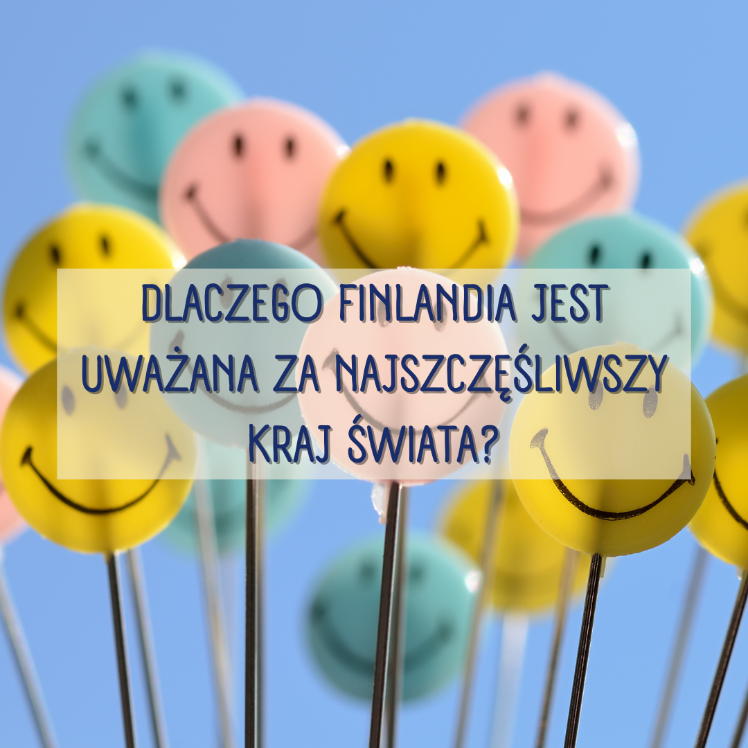 Dlaczego Finlandia jest uważana za najszczęśliwszy kraj świata?