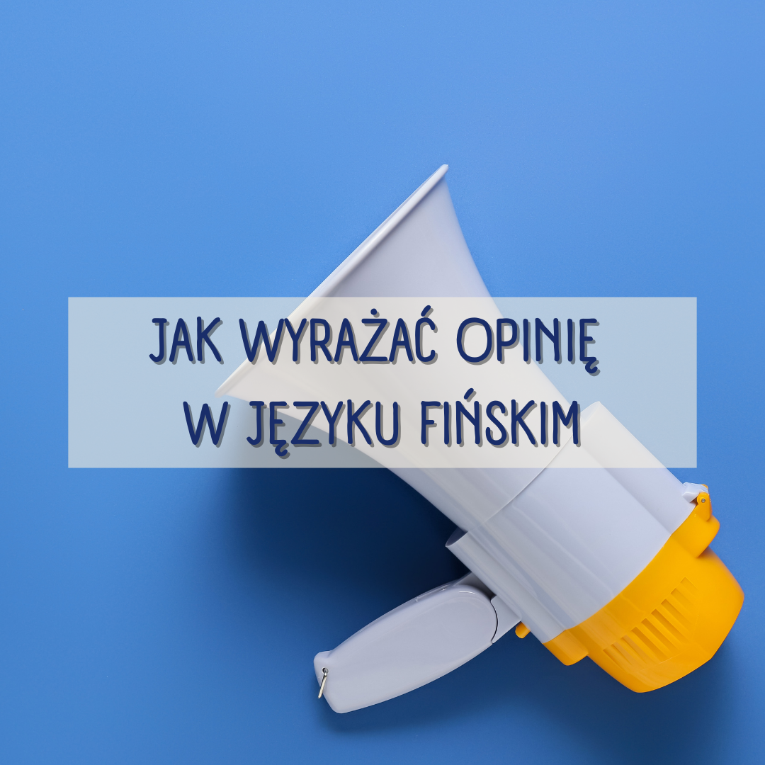 Jak wyrażać opinię w języku fińskim?