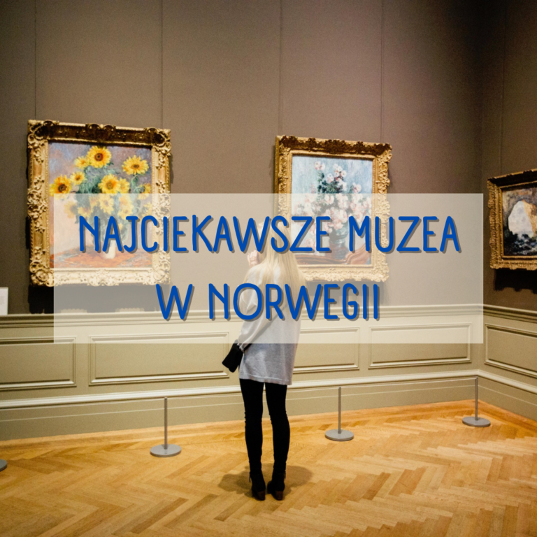 Najciekawsze muzea w Norwegii